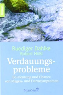 Verdauungsprobleme: Be-Deutung und Chance von Magen- und Darmsymptomen