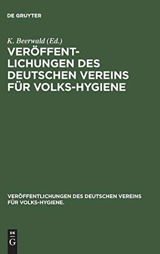 Veröffentlichungen des Deutschen Vereins für Volks-Hygiene (Veröffentlichungen des Deutschen Vereins für Volks-Hygiene., 11-20, Band 11)