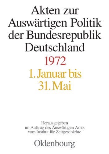 Akten zur Auswärtigen Politik der Bundesrepublik Deutschland: 1972