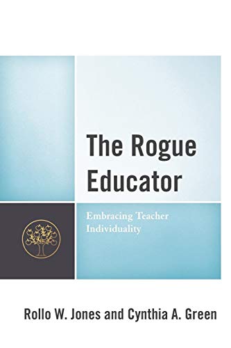 The Rogue Educator: Embracing Teacher Individuality
