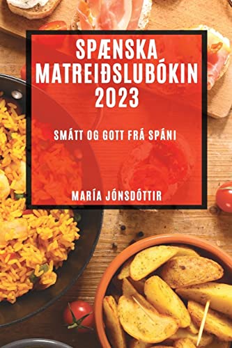 Spænska matreiðslubókin 2023: Smátt og gott frá Spáni