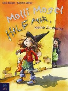 Molli Mogel. Hilf mir, kleine Zauberin!