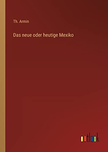 Das neue oder heutige Mexiko