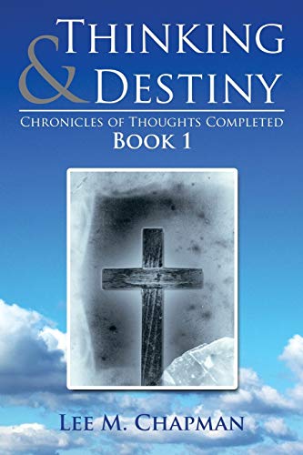 Thinking & Destiny: Chronicles of Thoughts Completed, Book 1