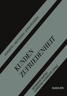 Kundenzufriedenheit: Konzepte - Methoden - Erfahrungen