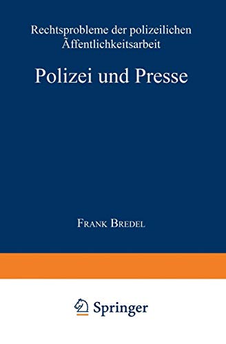 Polizei und Presse: Rechtsprobleme Der Polizeilichen Öffentlichkeitsarbeit (Duv Sozialwissenschaft) (German Edition)