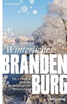 Winterliches Brandenburg: Die schönsten Ziele für Spaziergänge und Wanderungen