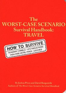 The Worst-Case Scenario Survival Handbook: Travel