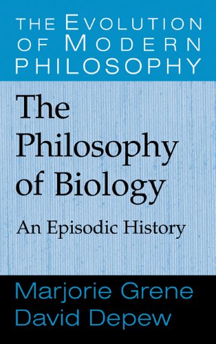 The Philosophy of Biology: An Episodic History (The Evolution of Modern Philosophy)