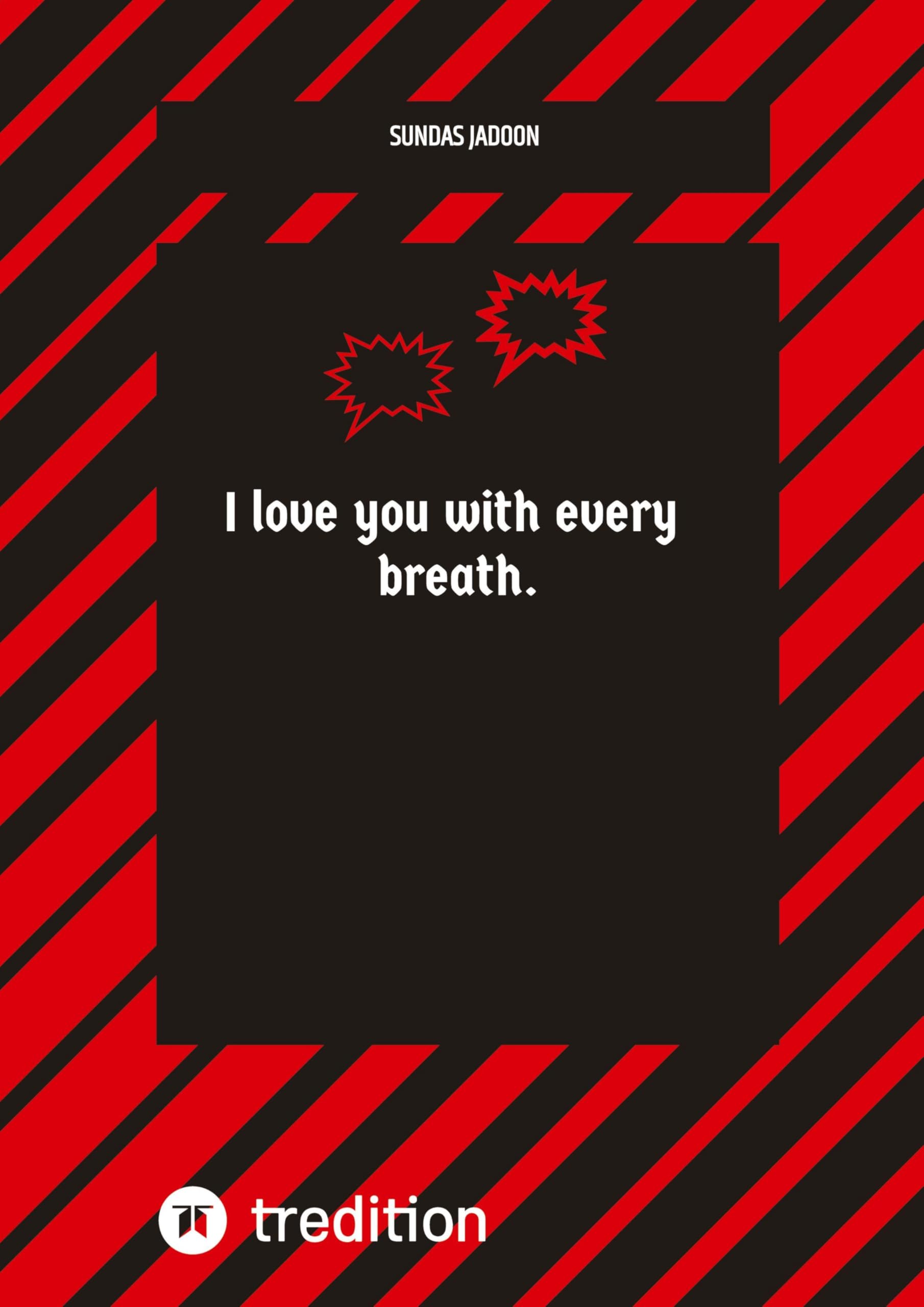 Ich liebe dich in jedem Atemzug