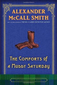 The Comforts of a Muddy Saturday: An Isabel Dalhousie Novel