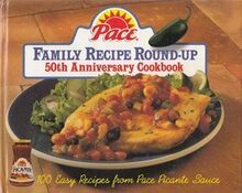 Pace Family Recipe Round-Up: 100 Easy Recipes from Pace Picante Sauce (Pantry Collection)