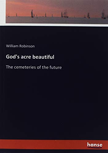 God's acre beautiful: The cemeteries of the future