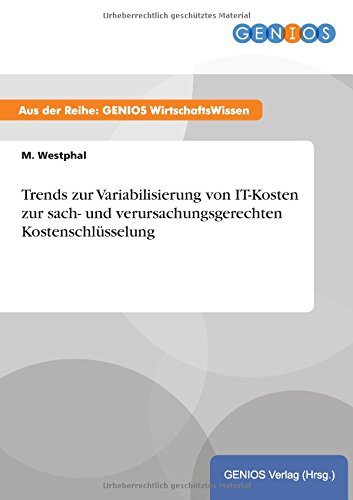 Trends zur Variabilisierung von IT-Kosten zur sach- und verursachungsgerechten Kostenschlüsselung