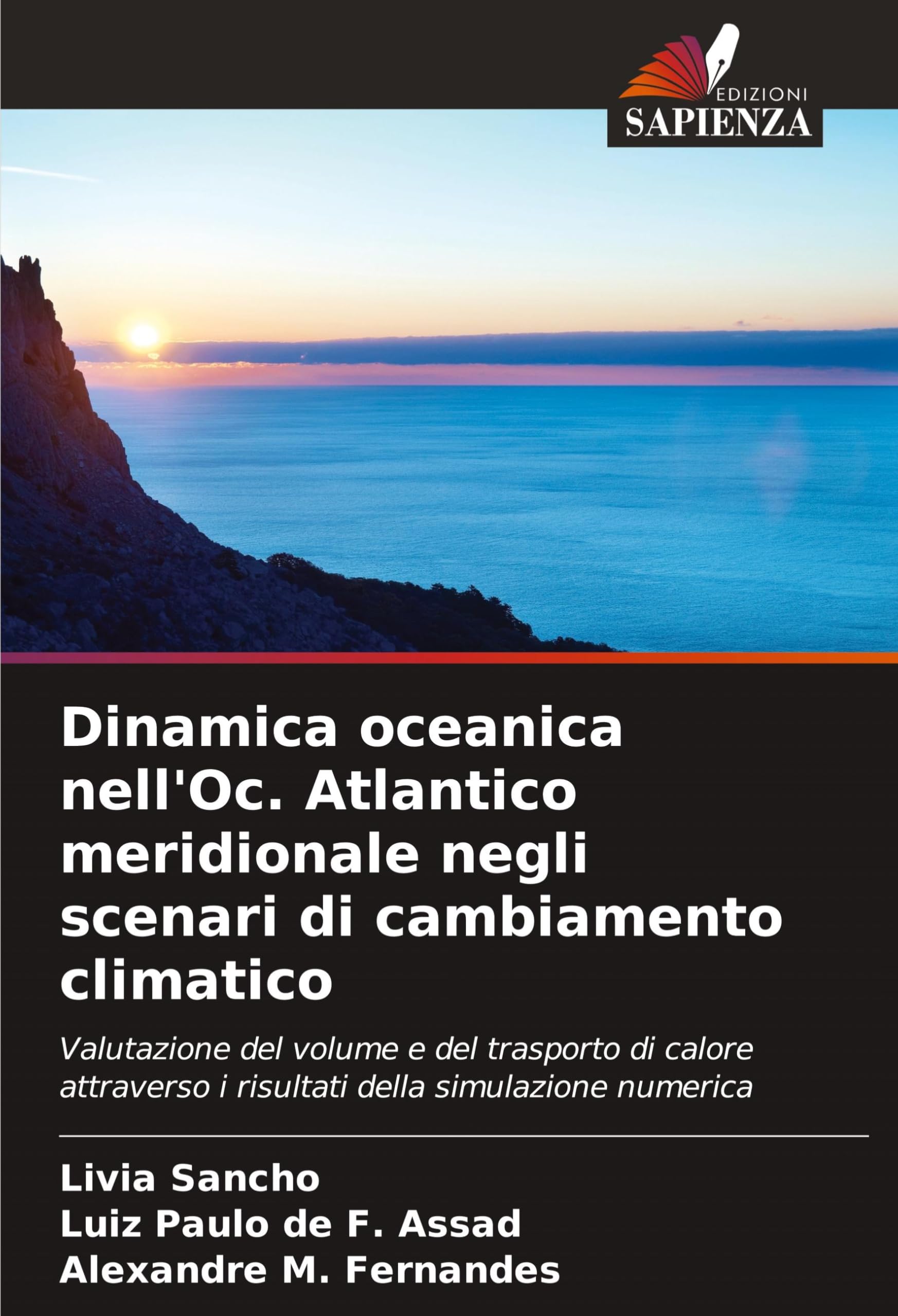 Dinamica oceanica nell'Oc. Atlantico meridionale negli scenari di cambiamento climatico: Valutazione del volume e del trasporto di calore attraverso i risultati della simulazione numerica