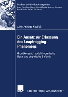 Ein Ansatz zur Erfassung des Leapfrogging-Phänomens: Grundkonzept, modelltheoretische Basis und empirische Befunde (Marken- und Produktmanagement)