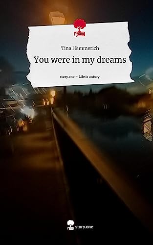 You were in my dreams. Life is a Story - story.one