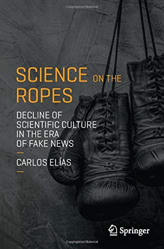 Science on the Ropes: Decline of Scientific Culture in the Era of Fake News