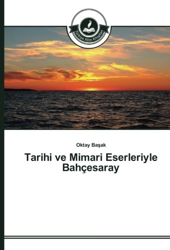 Tarihi ve Mimari Eserleriyle Bahçesaray