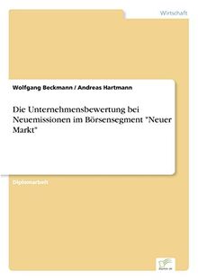 Die Unternehmensbewertung bei Neuemissionen im Börsensegment "Neuer Markt"