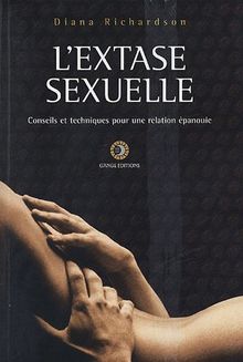 L'extase sexuelle : conseils et techniques pour une relation épanouie
