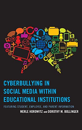 Cyberbullying in Social Media within Educational Institutions: Featuring Student, Employee, and Parent Information