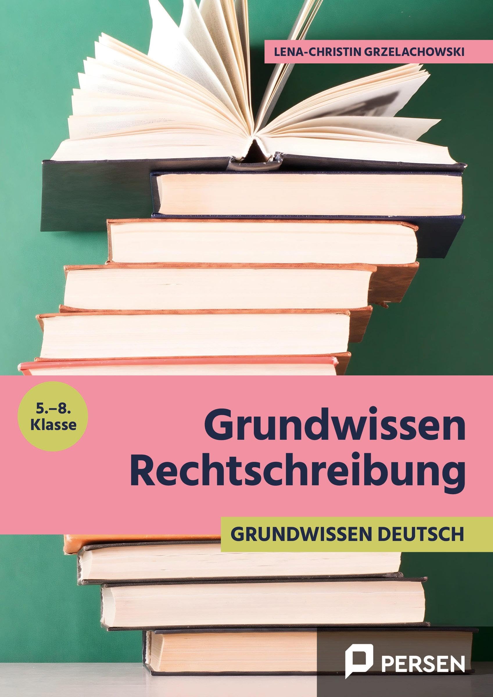 Grundwissen Rechtschreibung: (5. bis 8. Klasse)