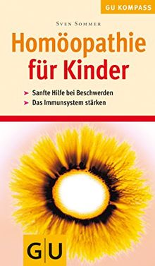 Homöopathie für Kinder . GU Gesundheits-Kompasse (GU Kompass Partnerschaft & Familie)