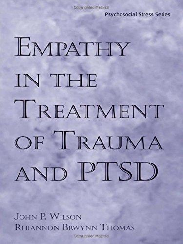 Empathy in the Treatment of Trauma and Ptsd (Brunner-Routledge Psychosocial Stress Series)