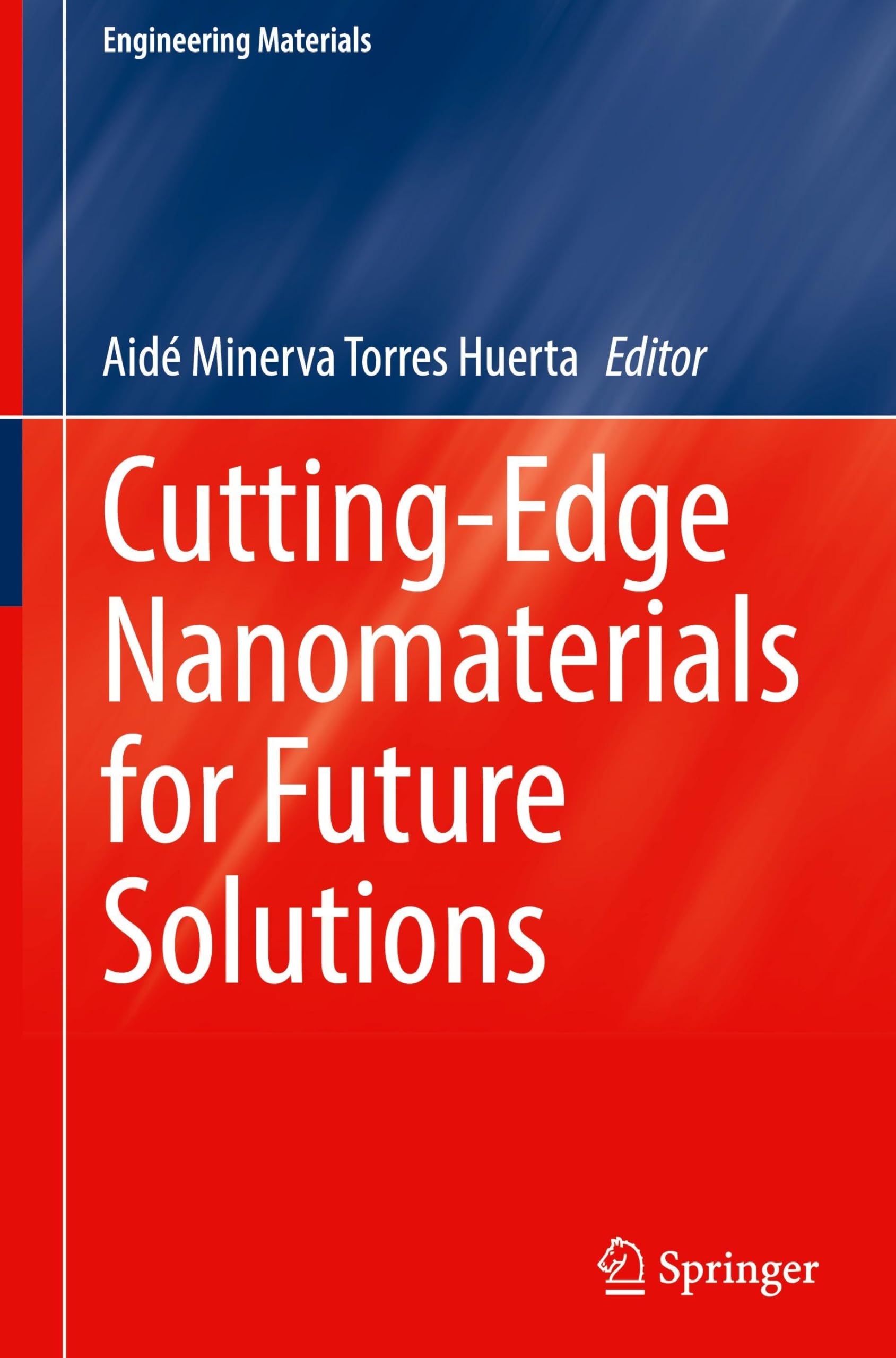 Cutting-Edge Nanomaterials for Future Solutions