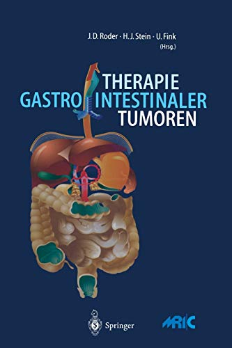 Therapie gastrointestinaler Tumoren: Prinzipien Der Chirurgischen Klinik Und Poliklinik Der Technischen Universität München