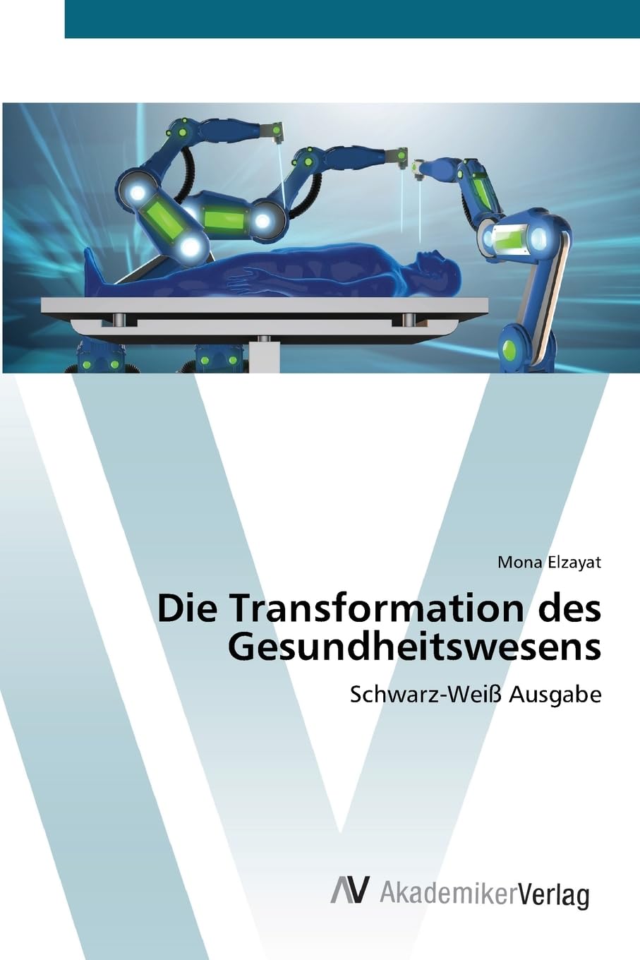 Die Transformation des Gesundheitswesens: Schwarz-Weiß Ausgabe