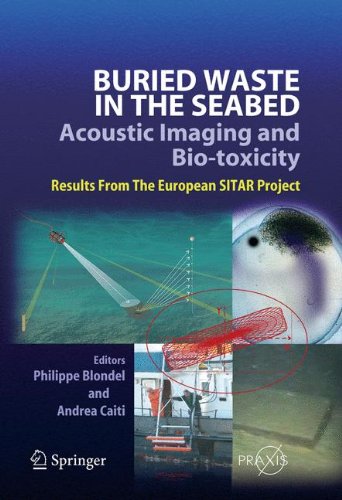 Buried Waste in the Seabed - Acoustic Imaging and Bio-toxicity: Results from the European SITAR Project (Springer Praxis Books)