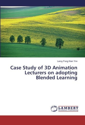 Case Study of 3D Animation Lecturers on adopting Blended Learning