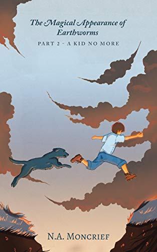 The Magical Appearance of Earthworms: Part 2 - A Kid No More