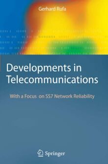 Developments in Telecommunications: With a Focus on SS7 Network Reliability