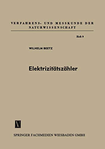Elektrizitätszähler: Tarifgeräte Und Schaltuhren (Verfahrens- und Messkunde der Naturwissenschaft, 9, Band 9)
