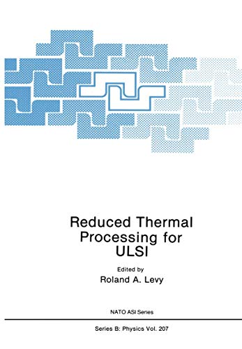 Reduced Thermal Processing for Ulsi (Nato Science Series B:, 207, Band 207)