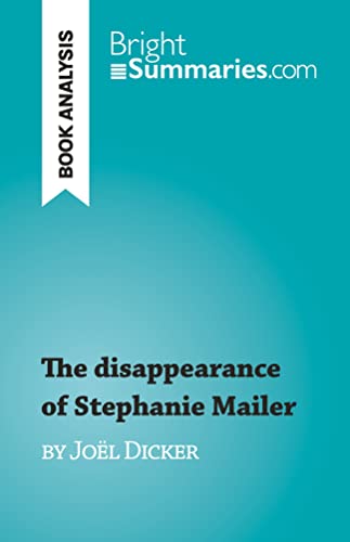 The disappearance of Stephanie Mailer : by Joël Dicker