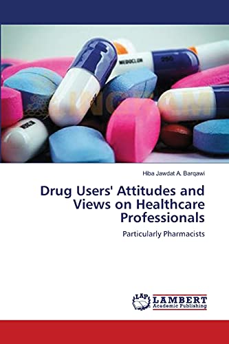 Drug Users' Attitudes and Views on Healthcare Professionals: Particularly Pharmacists