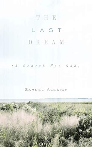 The Last Dream: (A Search for God)