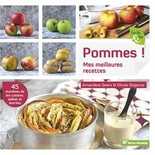 Pommes ! : mes meilleures recettes : 45 manières de les cuisiner, salées et sucrées