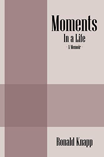 Moments: In a Life - A Memoir