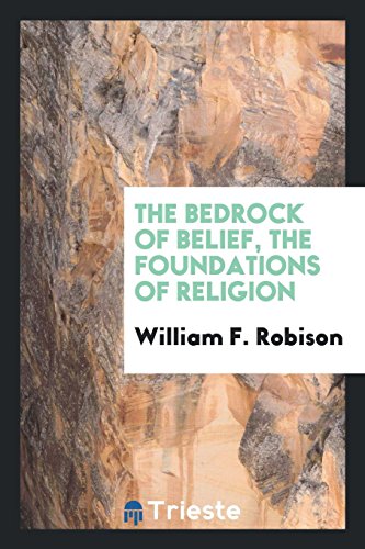The bedrock of belief, the foundations of religion