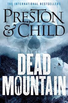 Dead Mountain: Douglas Preston & Lincoln Child (Nora Kelly)