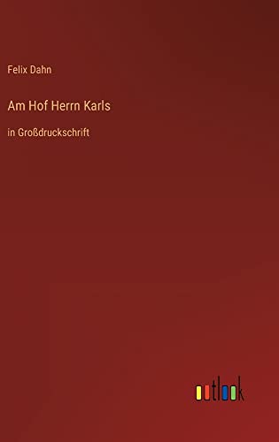 Am Hof Herrn Karls: in Großdruckschrift