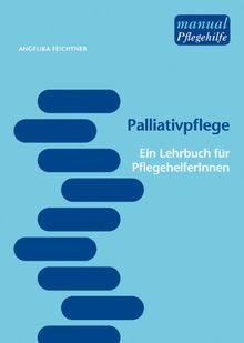 Palliativpflege für PflegehelferInnen