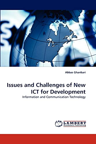 Issues and Challenges of New ICT for Development: Information and Communication Technology