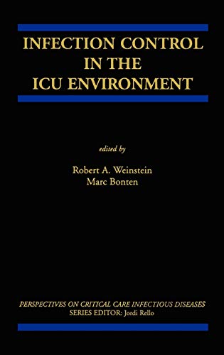 Infection Control in the ICU Environment (Perspectives on Critical Care Infectious Diseases, 5, Band 5)