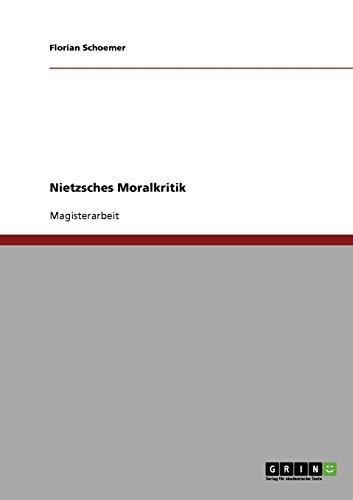 Nietzsches Moralkritik: Magisterarbeit